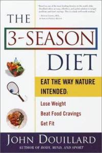 an image of the book cover for the 3 Season Diet - Eat  the Way Nature Intended by John Douillard